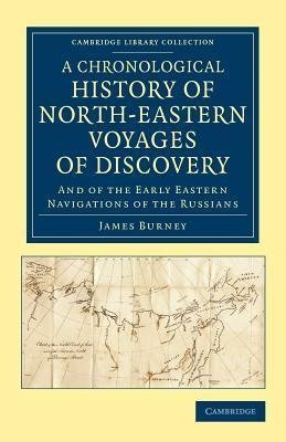 A Chronological History of North-Eastern Voyages of Discovery