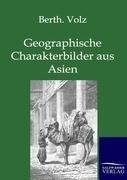 Geographische Charakterbilder aus Asien