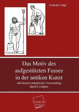 Das Motiv des aufgestützten Fusses in der antiken Kunst