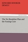 The No Breakfast Plan and the Fasting-Cure