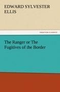 The Ranger or The Fugitives of the Border