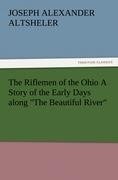 The Riflemen of the Ohio A Story of the Early Days along "The Beautiful River"