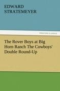 The Rover Boys at Big Horn Ranch The Cowboys' Double Round-Up