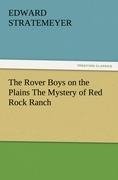 The Rover Boys on the Plains The Mystery of Red Rock Ranch