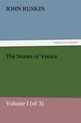 The Stones of Venice, Volume I (of 3)