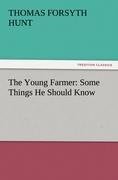 The Young Farmer: Some Things He Should Know