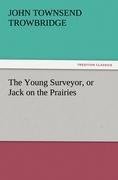 The Young Surveyor, or Jack on the Prairies