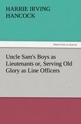 Uncle Sam's Boys as Lieutenants or, Serving Old Glory as Line Officers