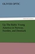 Up The Baltic Young America in Norway, Sweden, and Denmark