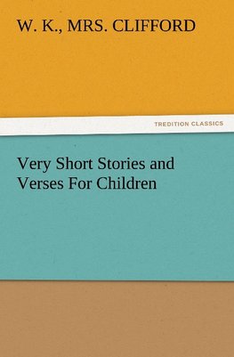 Very Short Stories and Verses For Children