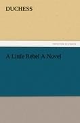 A Little Rebel A Novel