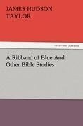 A Ribband of Blue And Other Bible Studies