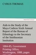 Aids to the Study of the Maya Codices Sixth Annual Report of the Bureau of Ethnology to the Secretary of the Smithsonian Institution, 1884-85, Government Printing Office, Washington, 1888, pages 253-372