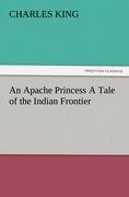 An Apache Princess A Tale of the Indian Frontier