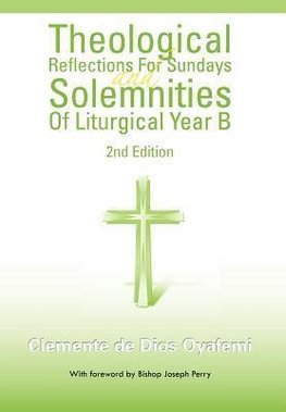 Theological Reflections for Sundays and Solemnities of Liturgical Year B