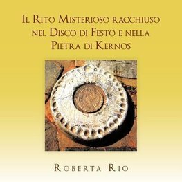 Rio, R: Rito Misterioso Racchiuso Nel Disco Di Festo E Nella