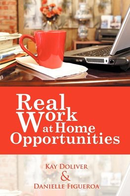 Real Work at Home Opportunities