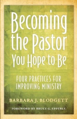 Becoming the Pastor You Hope to Be