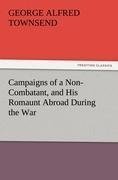 Campaigns of a Non-Combatant, and His Romaunt Abroad During the War