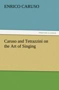 Caruso and Tetrazzini on the Art of Singing