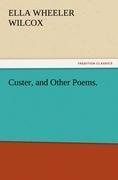 Custer, and Other Poems.