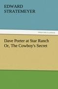 Dave Porter at Star Ranch Or, The Cowboy's Secret