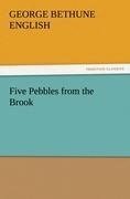 Five Pebbles from the Brook