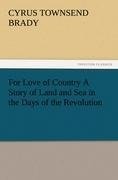 For Love of Country A Story of Land and Sea in the Days of the Revolution