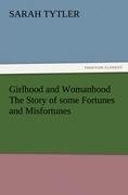 Girlhood and Womanhood The Story of some Fortunes and Misfortunes