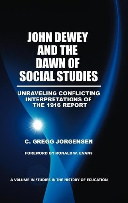 John Dewey and the Dawn of Social Studies