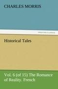 Historical Tales, Vol. 6 (of 15) The Romance of Reality. French.