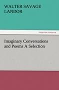 Imaginary Conversations and Poems A Selection