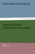 Letters of Edward FitzGerald in two volumes, Vol. 1