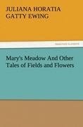 Mary's Meadow And Other Tales of Fields and Flowers