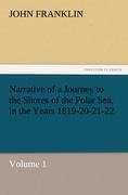 Narrative of a Journey to the Shores of the Polar Sea, in the Years 1819-20-21-22, Volume 1