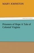 Prisoners of Hope A Tale of Colonial Virginia