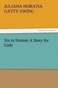 Six to Sixteen A Story for Girls