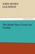 The Border Boys Across the Frontier