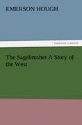 The Sagebrusher A Story of the West