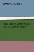 Three French Moralists and The Gallantry of France