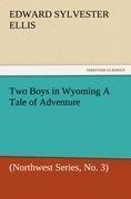 Two Boys in Wyoming A Tale of Adventure (Northwest Series, No. 3)