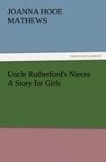 Uncle Rutherford's Nieces A Story for Girls