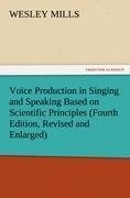 Voice Production in Singing and Speaking Based on Scientific Principles (Fourth Edition, Revised and Enlarged)