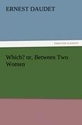 Which? or, Between Two Women