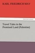 Travel Tales in the Promised Land (Palestine)