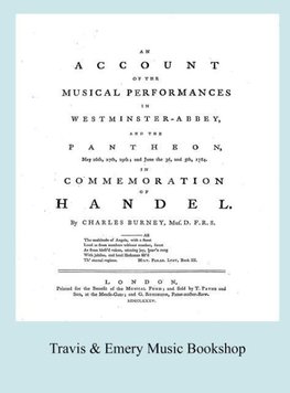 Account of the Musical Performances in Westminster Abbey and the Pantheon May 26th, 27th, 29th and June 3rd and 5th, 1784 in Commemoration of Handel. (Full 243 page Facsimile of 1785 edition).