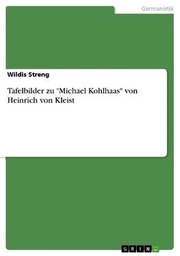 Tafelbilder zu "Michael Kohlhaas" von Heinrich von Kleist