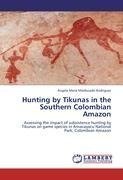 Hunting by Tikunas in the Southern Colombian Amazon