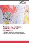 Migración y medios de comunicación en Guatemala