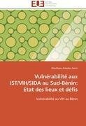 Vulnérabilité aux IST/VIH/SIDA au Sud-Bénin: Etat des lieux et défis